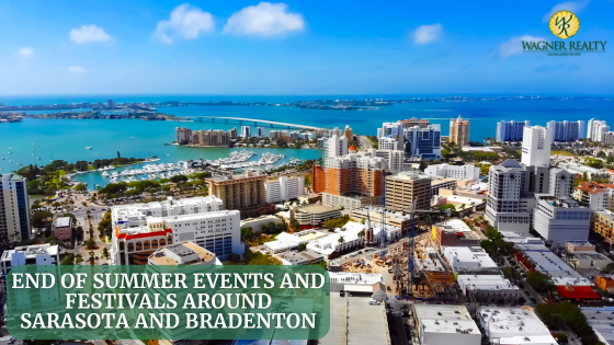 End of Summer Events and Festivals Around Sarasota and Bradenton | Wagner Realty